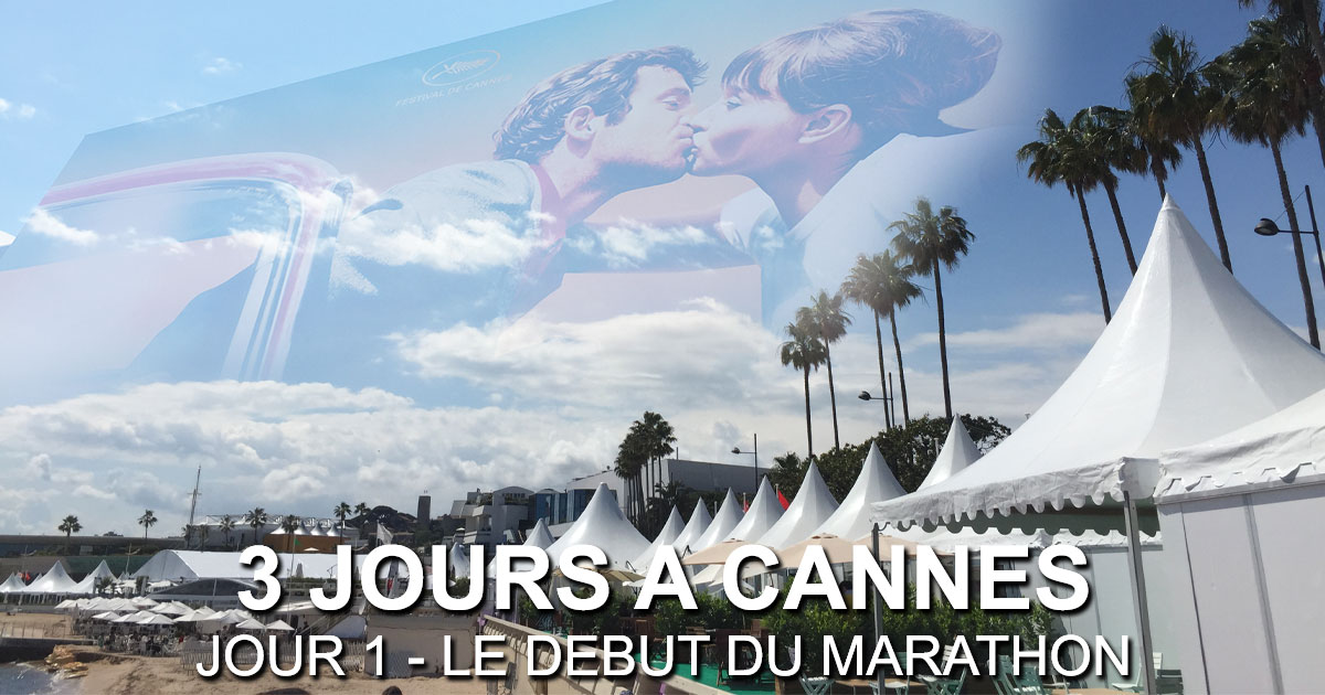 3 Jours à Cannes Jour 1