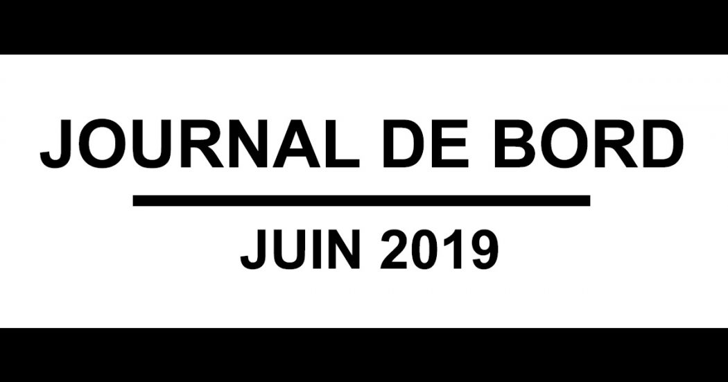 Journal de bord - juin 2019