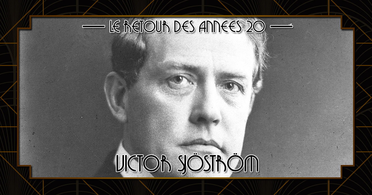 Le retour des années 20 - Victor Sjöström