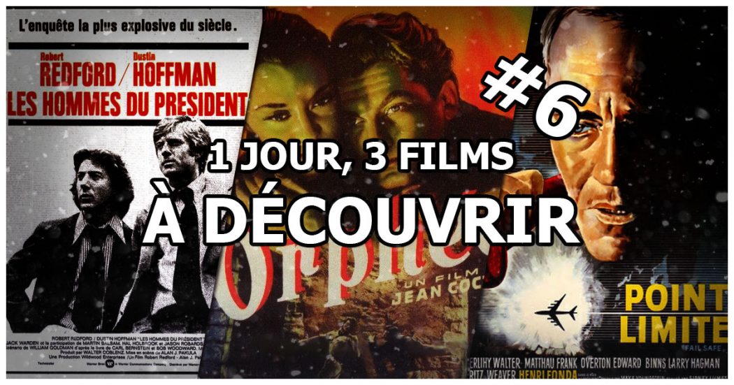 1 jour, 3 films à découvrir #6