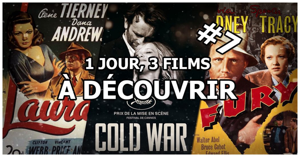 1 jour, 3 films à découvrir #7