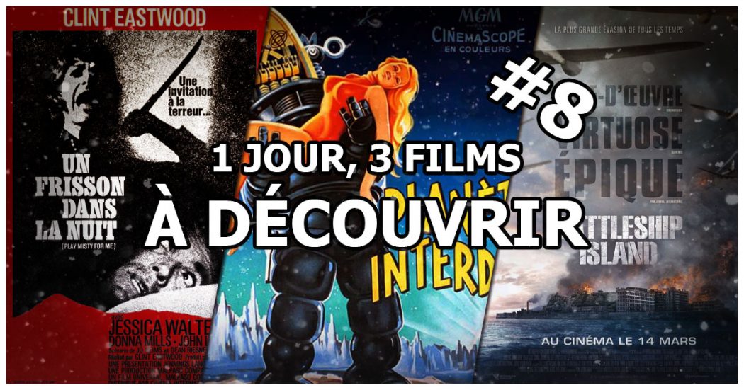 1 jour, 3 films à découvrir #8