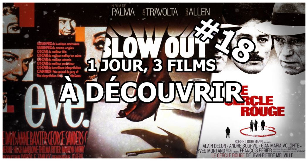 1 jour, 3 films à découvrir #18