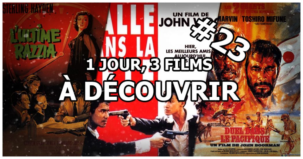 1 jour, 3 films à découvrir #23