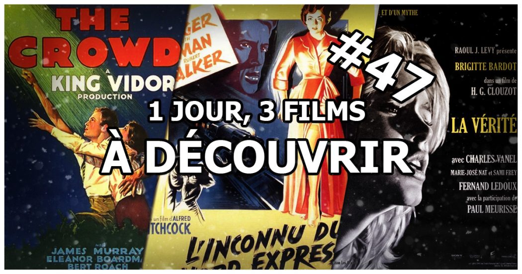 1 jour, 3 films à découvrir #47