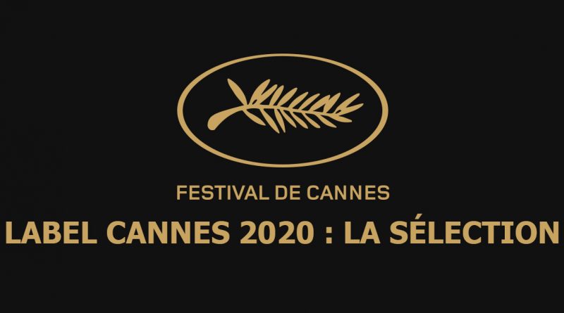 Festival de Cannes 2020 - Les films labellisés