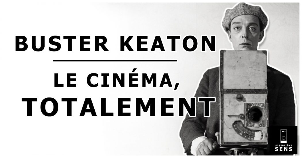 Buster Keaton - Le cinéma, totalement