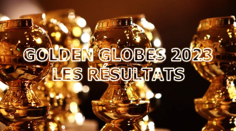 Golden Globes 2023 - Les résultats